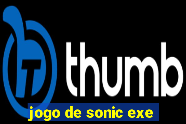 jogo de sonic exe